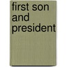 First Son And President door Beverly Gherman