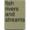 Fish Rivers and Streams door Gottlieb Boccius