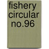 Fishery Circular  No.96 by United States. Bureau Of Fisheries