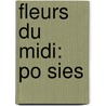Fleurs Du Midi: Po Sies door Louise Colet