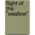 Flight Of The "Swallow"