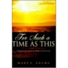 For Such a Time as This door Mary E. Adams