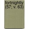 Fortnightly (57; V. 63) by Unknown Author