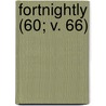 Fortnightly (60; V. 66) door General Books
