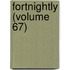 Fortnightly (Volume 67)