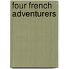 Four French Adventurers door Stoddard Dewey