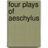 Four Plays Of Aeschylus