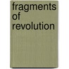 Fragments Of Revolution door Howard Lay