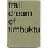 Frail Dream of Timbuktu