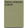 Franco-ontarian Culture by Not Available