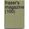 Fraser's Magazine (100) by General Books