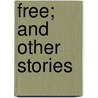 Free; And Other Stories by Theodore Dreiser