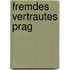 Fremdes vertrautes Prag