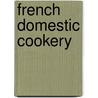 French Domestic Cookery by Louis-Eustache Audot