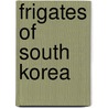 Frigates of South Korea by Not Available