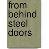 From Behind Steel Doors by Melinda Mills Dennis
