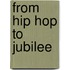 From Hip Hop To Jubilee