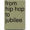 From Hip Hop To Jubilee door Kip Lornell