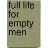Full Life For Empty Men door W. Dewitt Lukens
