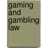 Gaming and Gambling Law by Kevin Washburn