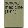 General Medicine (1911) door Frank Billings