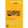 Geschichte der Mongolen by Michael Weiers