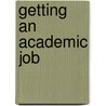 Getting An Academic Job by Marcia Lynn Whicker