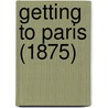 Getting To Paris (1875) door Francis Staton Williams