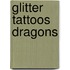 Glitter Tattoos Dragons