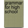 Grammar for High School door Jenny Killgallon