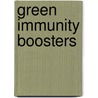 Green Immunity Boosters by James B. Lavalle
