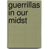 Guerrillas In Our Midst door Claire Peate