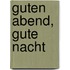 Guten Abend, gute Nacht