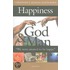 Happiness, God, and Man