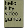 Hello Kitty Video Games by Not Available