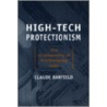 High-Tech Protectionism door Claude E. Barfield