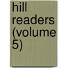 Hill Readers (Volume 5) door Daniel Harvey Hill