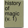 History Of Magic (V. 1) door Joseph Ennemoser