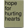 Hope for Hurting Hearts door Greg Laurie