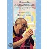 How to Be Compassionate door His Holiness The Dalai Lama