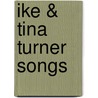 Ike & Tina Turner Songs by Not Available