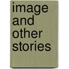 Image and Other Stories door Asaac Bashevis Singer