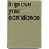 Improve Your Confidence