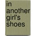 In Another Girl's Shoes