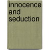 Innocence and Seduction by Bill Morrison