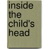 Inside The Child's Head
