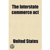 Interstate Commerce Act by United States