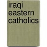Iraqi Eastern Catholics by Not Available