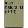 Irish Naturalist (9-10) door Royal Zoological Society of Ireland