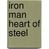 Iron Man Heart of Steel door Fred Van Lente